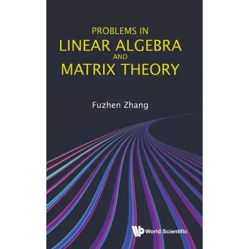 Problems in Linear Algebra and Matrix Theory