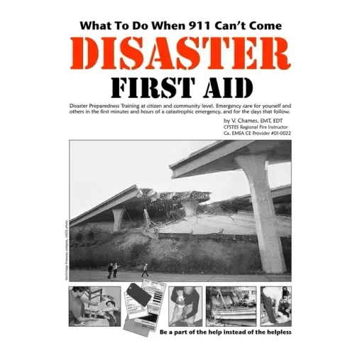 Disaster First Aid - What To Do When 911 Can't Come