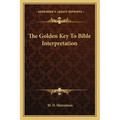 The Golden Key to Bible Interpretation