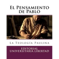 El Pensamiento de Pablo: La Teología Paulina