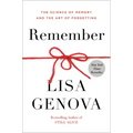 Remember: The Science of Memory and the Art of Forgetting