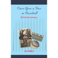 Once Upon a Time in Baseball: My Pastime Summers