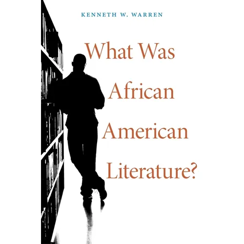 What Was African American Literature?