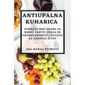 Antiupalna kuharica: Otkrijte moc hrane za borbu protiv upala uz ukusne recepte i savjete za zdraviji zivot
