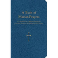 A Book of Marian Prayers: A Compilation of Marian Devotions from the Second to the Twenty-First Century