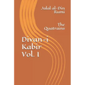 Divan-I Kabir, Volume I: The Quatrains