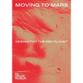 Moving to Mars: Design for the Red Planet