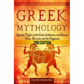 Greek Mythology: Ancient Myths of the Gods, Goddesses, and Heroes - Zeus, Hercules and the Olympians