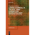Lewis Carroll's Alice and Cognitive Narratology: Author, Reader and Characters
