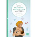Why Mothers' Medication Matters