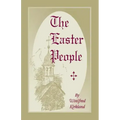 The Easter People: A Pen-Picture of the Moravian Celebration of the Resurrection