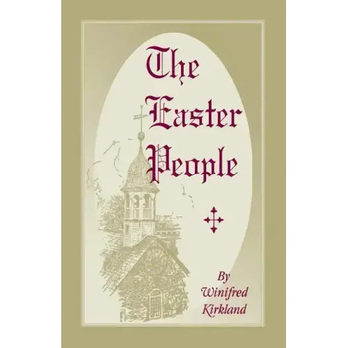The Easter People: A Pen-Picture of the Moravian Celebration of the Resurrection