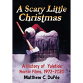 A Scary Little Christmas: A History of Yuletide Horror Films, 1972-2020