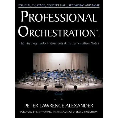 Professional Orchestration Vol 1: Solo Instruments & Instrumentation Notes