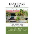Last days 1983: The Grenada Chronicles