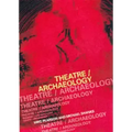 Theatre/Archaeology