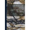 The Physical Geology & Geography of Ireland