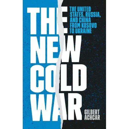 The New Cold War: The United States, Russia, and China from Kosovo to Ukraine