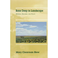 Bone Deep in Landscape, Volume 5: Writing, Reading, and Place