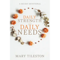Daily Strength for Daily Needs: A 365-Day Devotional