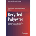 Recycled Polyester: Manufacturing, Properties, Test Methods, and Identification
