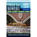 Yoga For Rowers: Building Physical & Mental Strength