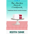 The Hurley Beach Cookbook: Traditional North Carolina Recipes