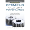 Optimizing Factory Performance: Cost-Effective Ways to Achieve Significant and Sustainable Improvement