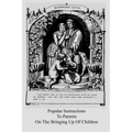 Popular Instructions To Parents On The Bringing Up Of Children