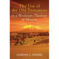The Use of the Old Testament in a Wesleyan Theology of Mission