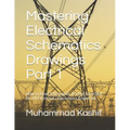 Mastering Electrical Schematics Drawings Part 1: How to Read Schematics. A Must Skill for All Electrical / Electronics Engineers