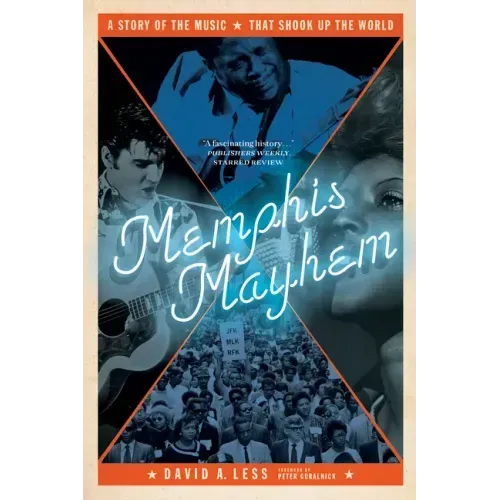 Memphis Mayhem: A Story of the Music That Shook Up the World