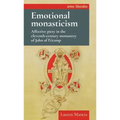 Emotional Monasticism: Affective Piety in the Eleventh-Century Monastery of John of Fécamp