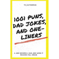 1001 Puns, Dad Jokes, and One-Liners