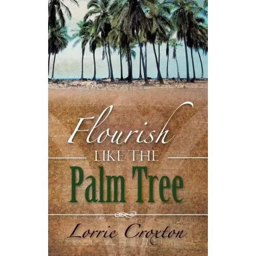 Flourish Like the Palm Tree