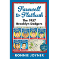 Farewell to Flatbush: The 1957 Brooklyn Dodgers