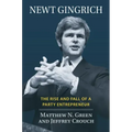 Newt Gingrich: The Rise and Fall of a Party Entrepreneur