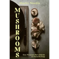Mushrooms: Over 70 Recipes Which Celebrate Mushrooms
