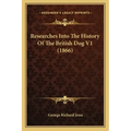 Researches Into The History Of The British Dog V1 (1866)