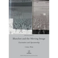 Blanchot and the Moving Image: Fascination and Spectatorship