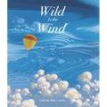 Wild Is the Wind: (A Poetic Picture Book about a Migrating Bird and the Wonders of the Sky - For Kids Ages 4-8)
