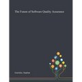 The Future of Software Quality Assurance