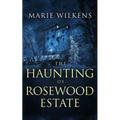 The Haunting of Rosewood Estate