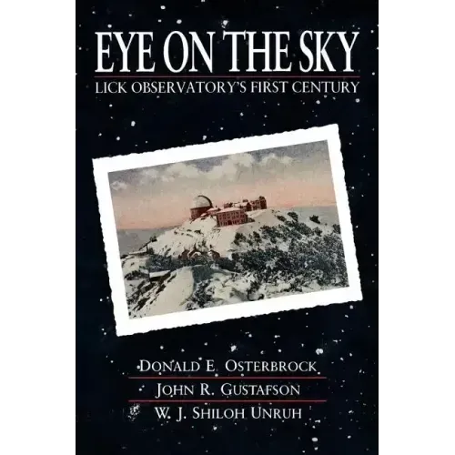 Eye on the Sky: Lick Observatory's First Century