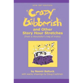 Crazy Gibberish: And Other Story Hour Stretches