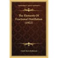 The Elements Of Fractional Distillation (1922)