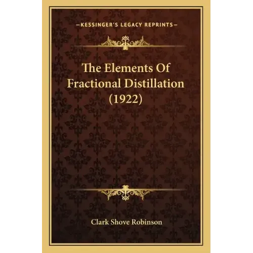 The Elements Of Fractional Distillation (1922)