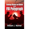 Going Knee to Knee with FBI Polygraph