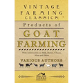 Products of Goat Farming - With Information on Milk, Butter, Cheese, Meat and Skins