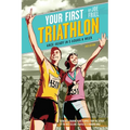 Your First Triathlon: Race-Ready in 5 Hours a Week, 2nd Edition
